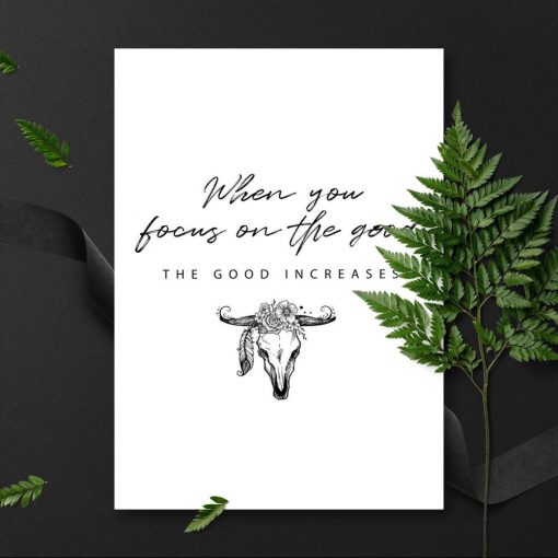 plakat z napisem po angielsku When you focus on the good: The good increases