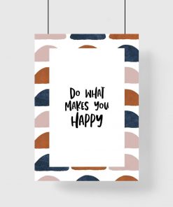 Plakat z sentencją rób to, co Cię uszczęśliwia