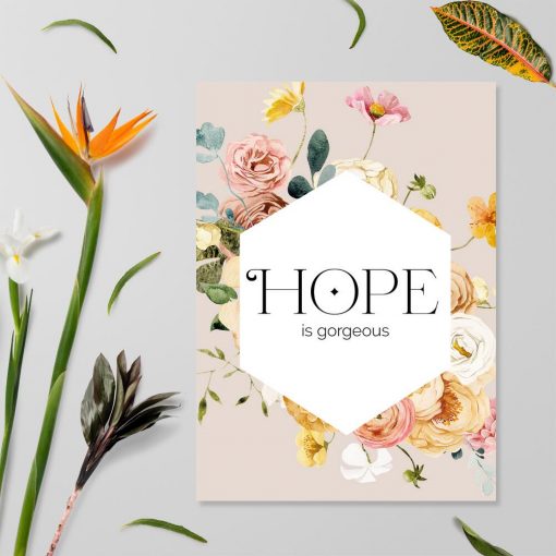 Plakat z kwiatami i maksymą: hope is gorgeous
