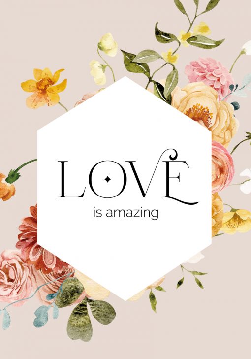 Plakat z napisem: love is amazing na tle kwiatów