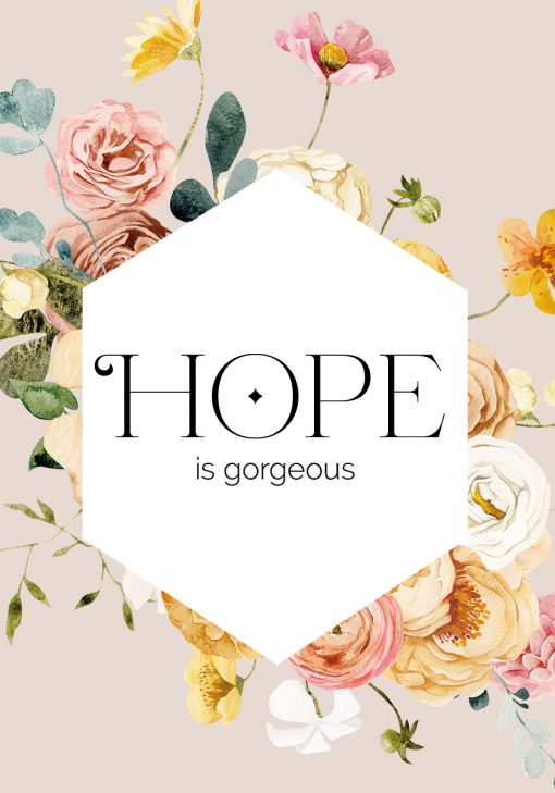 Plakat z sentencją: hope is gorgeous